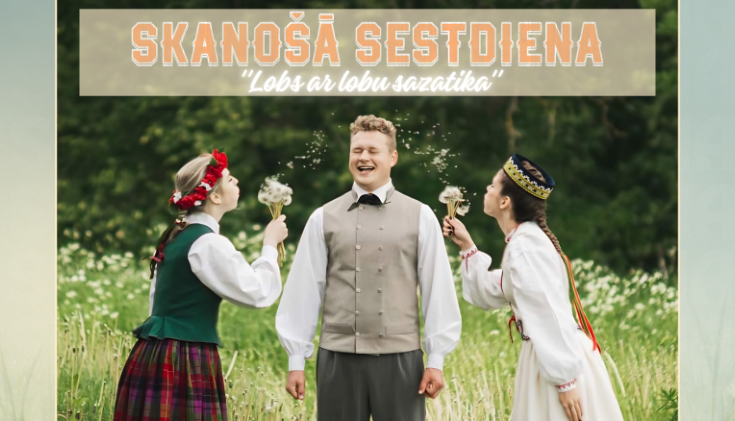 Attēlā redzams reklāmas plakāts pasākumam “Skanošā sestdiena” ar saukli “Lobs ar lobu sazatikā”. Centrā redzami trīs cilvēki tautastērpos pļavā — divas sievietes pūš pieneņu pūkas uz smaidošu vīrieti. Plakātā norādīts, ka pasākums notiks 6. jūnijā plkst. 19.00 Viļakas brīvdabas estrādē. Pēc tam paredzēta balle kopā ar Ainārs Lipskis. Apakšā redzami arī pasākuma organizatoru un atbalstītāju logotipi.