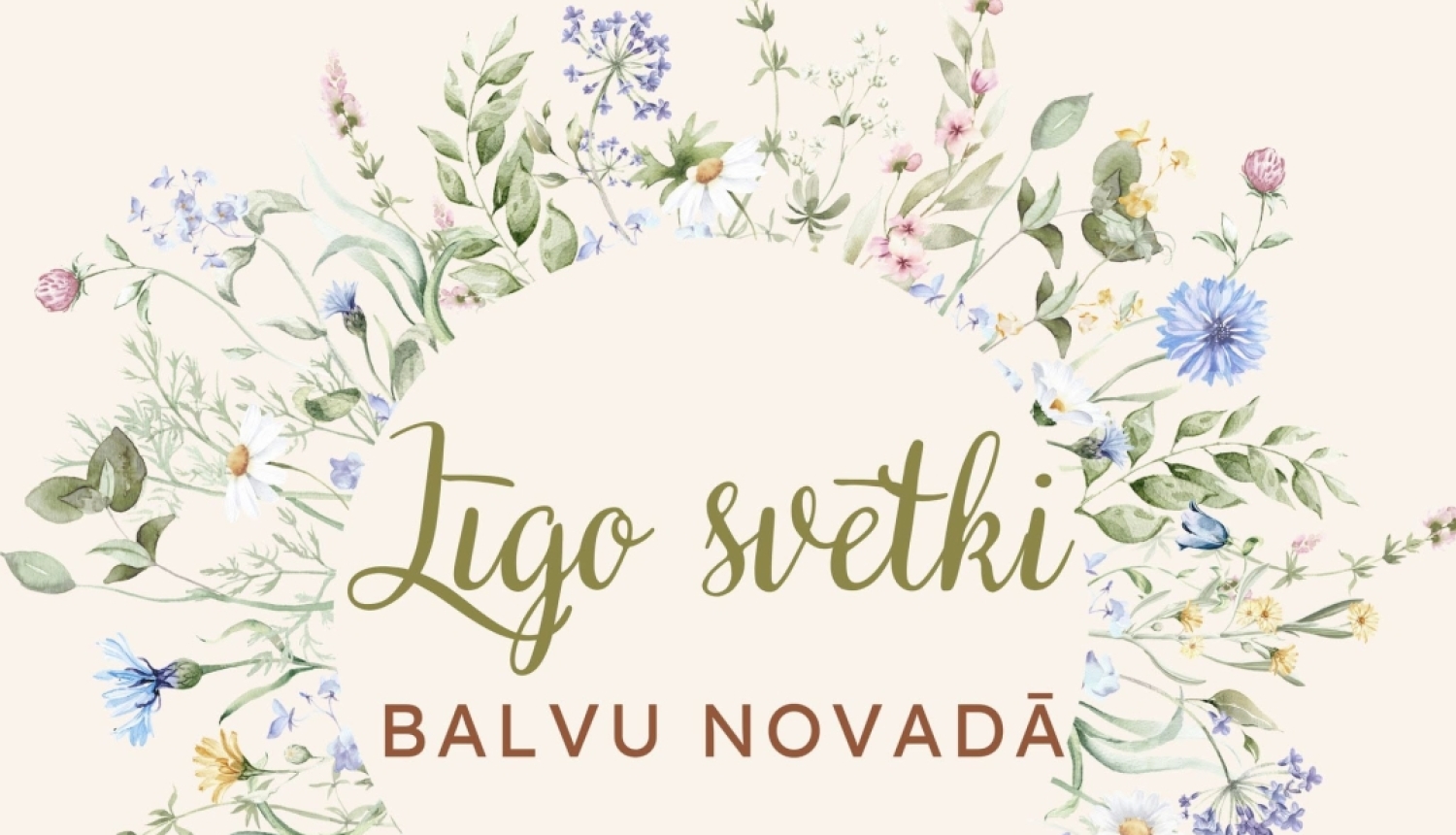 Uzraksts ''Līgo svētki Balvu novadā'' uz gaiša fona un apkārt stilizēts Līgo vainags.