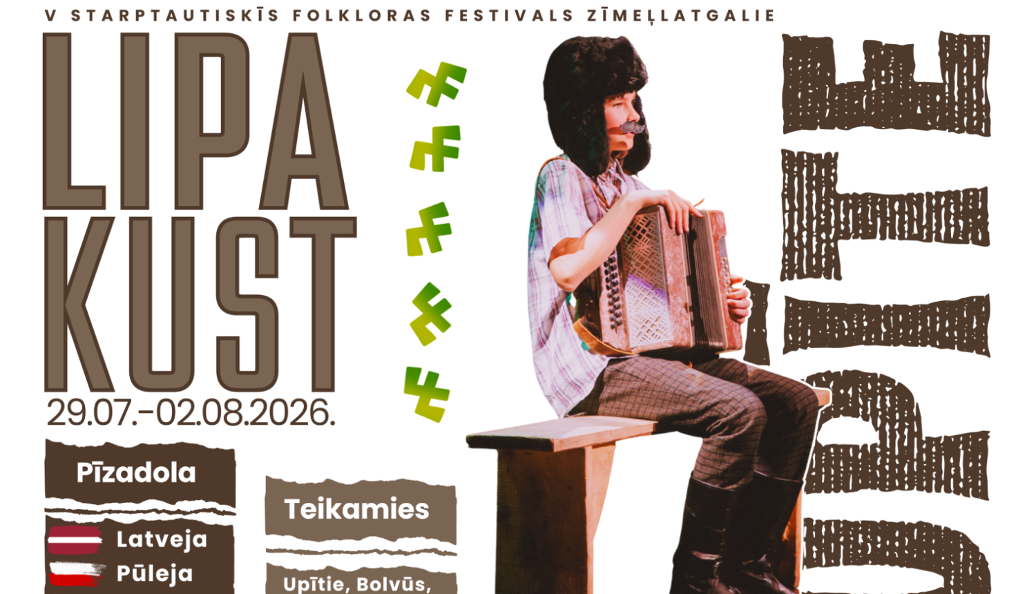 Vertikāls plakāts gaišā fonā par folkloras festivālu "Lipa kust", kas notiks 2026. gada 29. jūlijā–2. augustā. Labajā pusē redzams cilvēks, sēžot uz koka sola un turot rokās akordeonu. Viņam galvā ir liela melna kažokādas cepure ar ausainēm, mugurā rūtaina krekla un tumši zābaki. Fonā izvietoti tumši, stilizēti rakstu motīvi.