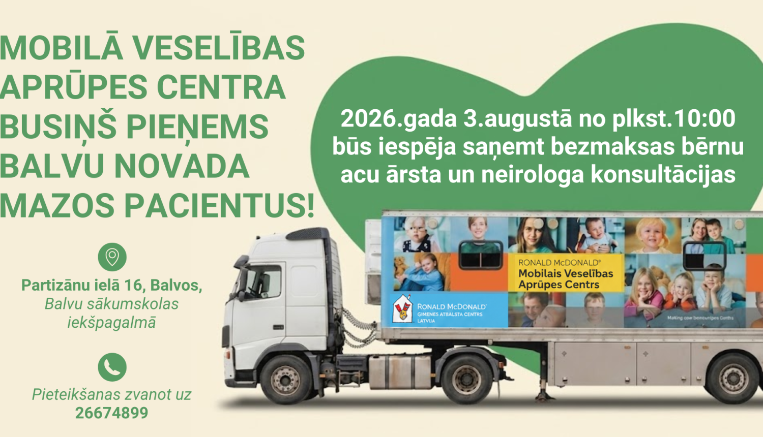 Informatīvs paziņojums par Ronald McDonald Mobilā veselības aprūpes centra busiņa vizīti Balvos 2026. gada 3. augustā. Plakātā redzams balts kravas auto ar bērnu attēliem uz sāniem, informācija par bezmaksas bērnu acu ārsta un neirologa konsultācijām, norises vieta Balvu sākumskolas iekšpagalmā un pieteikšanās tālrunis.