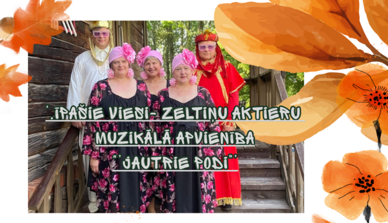 Attēlā redzamas 3 sievietes un 2 vīrieši, kas skatās kamerā. Uz balta fona redzami oranži ziedi.