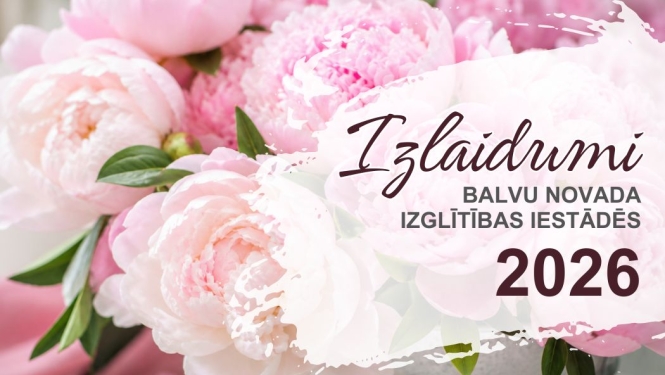 Attēlā redzamas gaiši rozā peonijas. Teksts vēsta par izlaidumiem Balvu novada izglītības iestādēs 2026. gadā