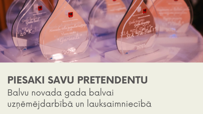 Balvu novada pašvaldības aicinājums "PIESAKI SAVU PRETENDENTU Balvu novada gada balvai uzņēmējdarbībā un lauksaimniecībā". Augšā redzamas iepriekšējā gada balvas ar novada simboliku.