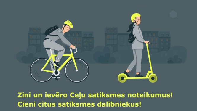 Ilustrācija ar velosipēdistu un elektriskā skrejriteņa vadītāju ar ķiverēm, un teksts "Zini un ievēro Ceļu satiksmes noteikumus! Cieni citus satiksmes dalībniekus!".