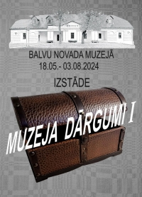 Izstāde ''MUZEJA DĀRGUMI – I''