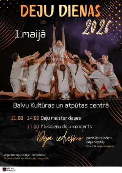 Tumšs, kontrastains plakāts par “Deju dienu 2026”, kas notiks 1. maijā Balvu Kultūras un atpūtas centrā.  Centrā redzama skatuves aina: bērnu un jauniešu grupa baltos tērpos paceļ vienu dejotāju augšup, radot vienotības un kustības sajūtu.  Apakšā norādīta programma – deju meistarklases no 11:00 līdz 14:00 un koncerts plkst. 17:00, ar piezīmi, ka ieeja koncertā ir bez maksas.