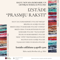 Uz gaiša fona redzami attēli ar austiem darbiem un tekstu: Balvu novada rokdarbu un lietišķās mākslas pulciņu izstāde "Prasmju raksti".