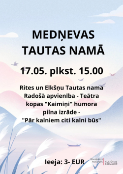 Attēlā redzams reklāmas plakāts uz izrādi Medņevas Tautas namā. Fons veidots maigās pasteļkrāsās ar dabas motīviem.
