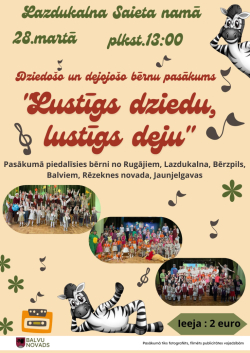 Uz gaiši dzeltena fona redzamas bērnu kolektīvu grupu bildes. Attēlā redzama arī melnbalta zebra un audio kasete. Teksts: “Lustīgs dziedu, lustīgs deju” aicina uz dziedošo un dejojošo bērnu koncertu Lazdukalnā.