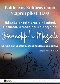 Šis ir informatīvs plakāts par pasākumu.  Fons ir maigos, izplūdušos toņos – zilā, oranžā un violetā krāsa saplūst kopā, radot mierīgu un nedaudz māksliniecisku noskaņu. Teksts ir baltā krāsā un izvietots vairākās rindās.  Augšpusē rakstīts: “Baltinavas Kultūras namā 9. aprīlī plkst. 11.00”  Tālāk seko informācija, ka notiks tikšanās ar folkloras zinātnieci, zinātnieci, dziednieci un dzejnieci Benediktu Mežāli. Viņas vārds ir izcelts lielā, rokrakstam līdzīgā fontā.