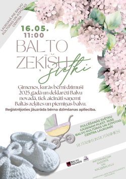 Uz balta fona attēla labajā augšējā stūrī redzami gaiši rozā ceriņu ziedi. Apakšējā daļā novietotas baltas adītas bērnu zeķītes un bērnu ratiņi, kas rada maigu un sirsnīgu noskaņu. Attēlā ir teksts, kas aicina uz “Balto zeķīšu svētkiem”, kas notiks 16. maijā Balvu Kultūras un atpūtas centra laukumā.