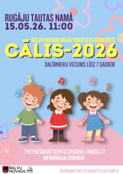 Gaiši zilas krāsas plakāts par Balvu novada mazo vokālistu konkurss “Cālis-2026”. Lieliem dzelteniem burtiem vidū rakstīts “CĀLIS-2026”. Zem teksta redzami trīs smaidīgi multfilmu bērni, kas dzied, apkārt lido krāsainas notis. Plakātā norādīts pasākuma laiks, vieta un dalībnieku vecums līdz 7 gadiem, kā arī pieteikšanās e-pasts un telefona numurs.