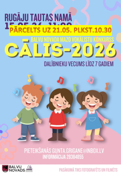 Attēlā redzams krāsains plakāts bērnu vokālistu konkursam "Cālis-2026", kas paredzēts dalībniekiem līdz 7 gadu vecumam. Pasākums notiks Rugāju Tautas namā, un uz plakāta norādīts, ka tas pārcelts uz 21.05. plkst. 10.30. Apakšdaļā redzami trīs smaidīgi zīmēti bērni ar mūzikas notīm apkārt, kā arī kontaktinformācija pieteikšanai.