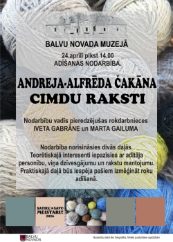 Attēlā redzams plakāts uz dzijas fona. Tas aicina uz adīšanas nodarbību Balvu novada muzejā 24. aprīlī plkst. 14.00. Galvenais uzraksts: "Andreja Alfrēda Čaka cimdu raksti". Norādītas arī nodarbības vadītājas un īss apraksts par teorētisko un praktisko daļu. Apakšā redzami krāsaini dzijas kamoli.