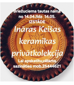 Attēls ar māla šķīvi fonā. Teksts aicina uz Ināras Keišas keramikas privātkolekcijas izstādi Briežuciema Tautas namā.
