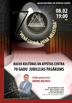 AFIŠA_Balvu Kultūras atpūtas centra 70 gadu jubileja