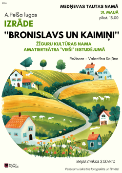 Attēlā redzams krāsains teātra izrādes plakāts ar mierīgu, lauku noskaņu.Augšdaļā ir teksts latviešu valodā. Lieliem burtiem izcelts vārds "IZRĀDE", zem tā nosaukums "Bronislavs un kaimiņi". Norādīts, ka tā ir A. Peļša luga, ko iestudējis Žīguru kultūras nama amatierteātris "Virši".Plakāta apakšējā daļā ir ilustrācija – stilizēta, pasakai līdzīga lauku ainava. Redzami mazi, krāsaini namiņi ar sarkaniem un oranžiem jumtiem, izvietoti paugurainā vidē.