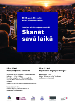 Plakāts ar tumšu fonu, kur redzams pūtēju orķestris saulrietā. Centrā zilā laukumā ir teksts par Latvijas pūtēju orķestru svētkiem "Skanēt savā laikā", kas notiks 2026. gada 30. maijā Balvu pilsētas estrādē. Apakšā norādīta programma – koncerts plkst. 17.00 un zaļumballe plkst. 22.00, kā arī informācija par biļetēm.