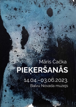 Māra Čačka personālizstāde ''Pieķeršanās''