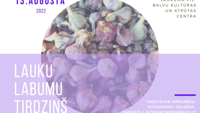 13.augustā Balvos notiks Lauku labumu tirdziņš