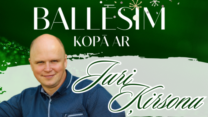 AFIŠA_Balle kopā ar Juri Ķirsonu