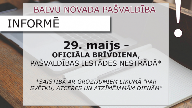 29. maijs noteikts par svētku dienu - brīvdienu!