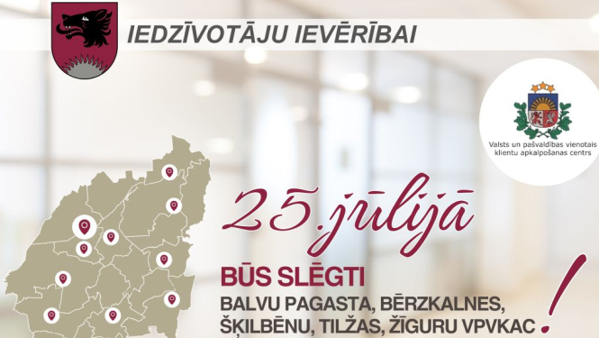 Iedzīvotāju zināšanai - 25.jūlijā būs slēgti vairāki Balvu novada VPVKAC