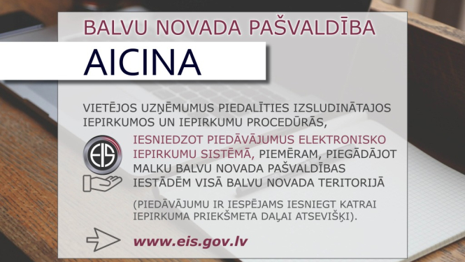 Balvu novada pašvaldība aicina vietējos uzņēmumus piedalīties izsludinātajos iepirkumos un iepirkumu procedūrās
