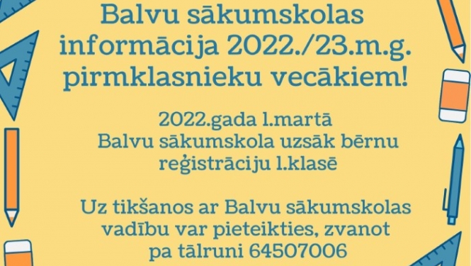 Balvu sākumskolas informācija 2022./23.m.g. pirmklasnieku vecākiem!