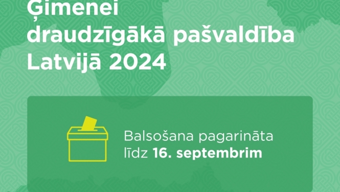 Iedzīvotāju balsojums konkursā "Ģimenei draudzīgākā pašvaldība Latvijā 2024" tiek pagarināts līdz 16. septembrim!