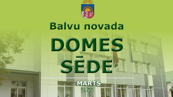 Balvu novada domes komiteju sēdes 2022. gada 17. martā