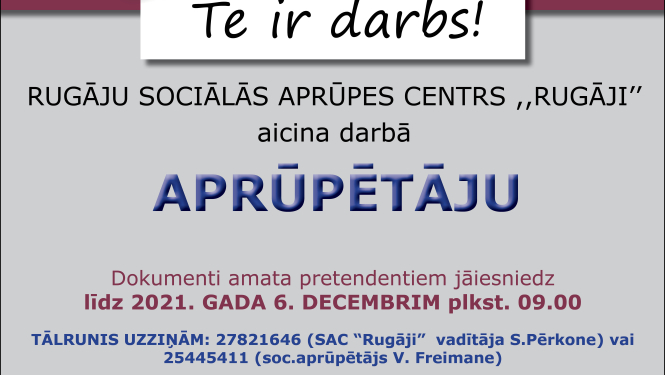 Rugāju Sociālās aprūpes centrs "Rugāji" aicina darbā APRŪPĒTĀJU vakance uz noteiktu laiku (1amata likme)