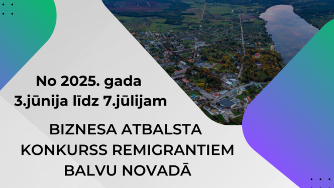 Izsludināta ceturtā kārta biznesa atbalsta konkursam remigrantiem Balvu novadā