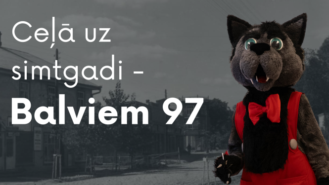 Ceļā uz simtgadi - Balviem 97
