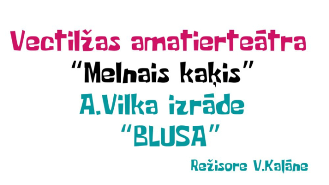 Vectilžas amatierteātra "Melnais kaķis" izrāde 