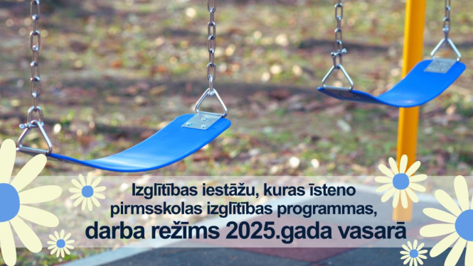 Izglītības iestāžu, kuras īsteno pirmsskolas izglītības programmas, darba režīms 2025.gada vasarā