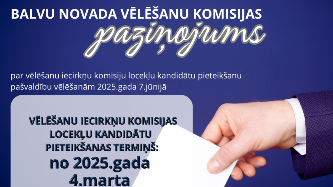 Balvu novada Vēlēšanu komisijas paziņojums par vēlēšanu iecirkņu komisiju locekļu kandidātu pieteikšanu  pašvaldību vēlēšanām 2025.gada 7.jūnijā