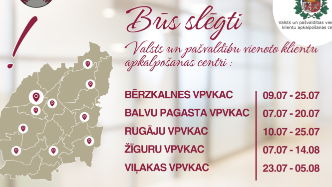 Iedzīvotāju zināšanai - ūlijā un augustā būs slēgti vairāki Valsts un pašvaldību vienoto klientu apkalpošanas centri