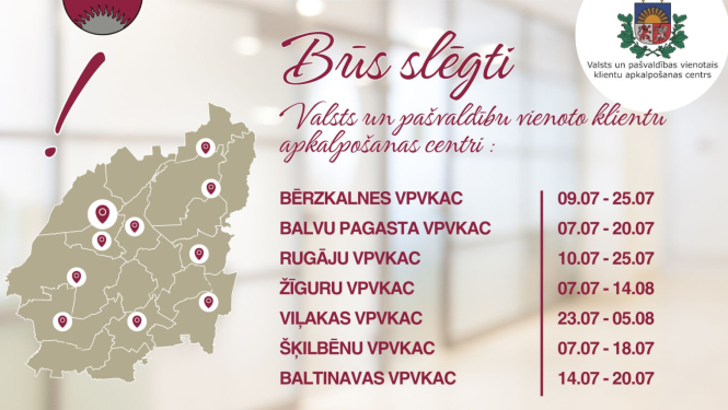 Iedzīvotāju zināšanai - jūlijā un augustā būs slēgti vairāki Valsts un pašvaldību vienoto klientu apkalpošanas centri