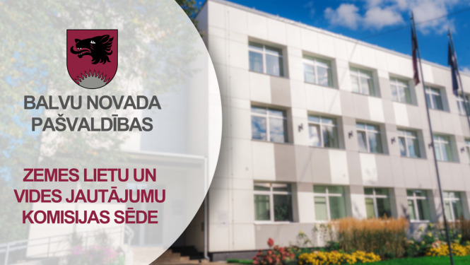 Zemes lietu un vides jautājumu komisijas sēde  2025. gada 30. jūlijā plkst. 15.00