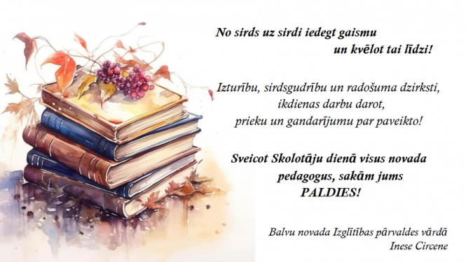 Sveicot Skolotāju dienā visus novada pedagogus, sakām jums PALDIES!