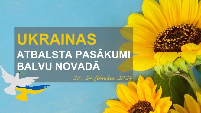 23. un 24. februārī Balvu novadā norisināsies Ukrainas atbalsta pasākumi