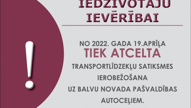 No 19.aprīļa tiek ATCELTA transportlīdzekļu satiksmes ierobežošana uz Balvu novada pašvaldības autoceļiem!