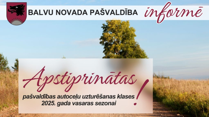 Apstiprinātas Balvu novada pašvaldības autoceļu uzturēšanas klases 2025. gada vasaras sezonai