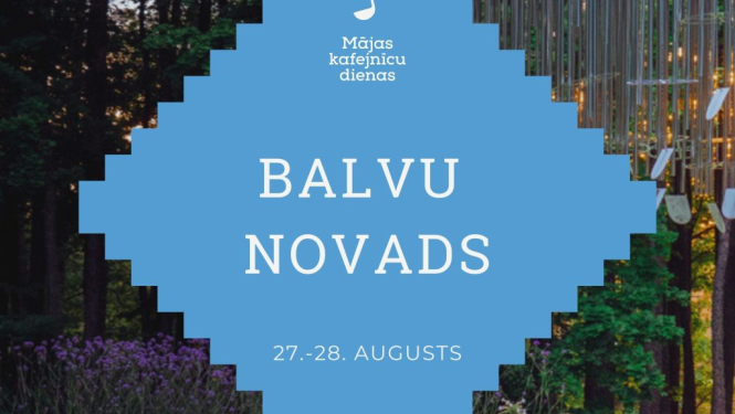 27. un 28. augustā Balvu novadā norisināsies “Mājas kafejnīcu dienas”
