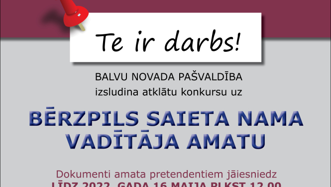 Balvu novada pašvaldība izsludina atklātu konkursu uz Bērzpils Saieta nama vadītāja amatu uz nenoteiktu laiku