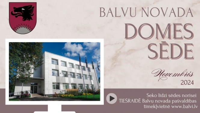 Balvu novada domes sēde 2024.gada 28.novembrī plkst. 09.00