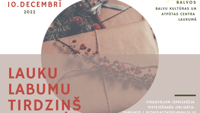 10.decembrī Lauku labumu tirdziņš Ziemassvētku noskaņās Balvos