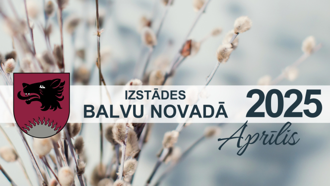 Izstādes Balvu novadā| APRĪLIS
