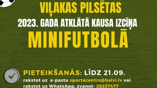 Aicinām komandas pieteikties Viļakas pilsētas 2023. gada atklātā kausa izcīņai minifutbolā